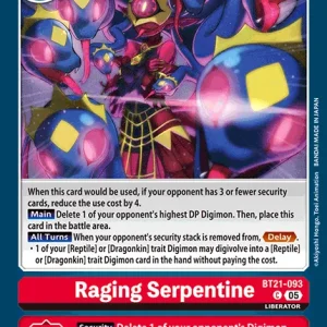 Raging Serpentine BT21-093